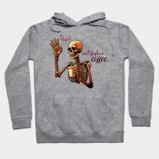 Funny Skeleton with Coffee, Dark Sarcastic Humor Hoodie